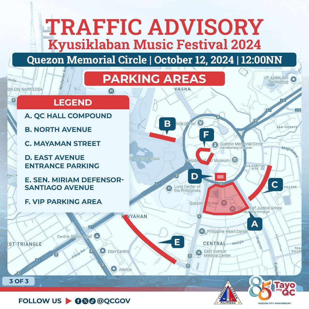 May be an image of map and text that says "ThRd City TRAFFIC ADVISORY Kyusiklaban Music Festival 2024 Quezon Memorial Circle October 12, 2024 12:00NN EDSA PARKING AREAS H VASRA LEGEND A. HALL COMPOUND JPAynlal Aacttiub B. NORTH AVENUE B rcle.c MAYAMAN STREET D. EAST AVENUE ENTRANCE PARKING F PHILA SANVICENTO -MhinGhmpus 2 Kümakailane Ouea MeST Cirtle รกษก E. SEN. MIRIAM DEFENSOR- SANTIAGO AVENUE eside Muscum M VIP PARKING AREA ผา Palupines Quezar NYAHAN Centris,SlahonTaa Centris STTRIANGLE Justice Annex tinangnan D Elun entrisi A H Pribapine Heart Center E 30F3 CENTRAL Maniga a Alarica Médie Medieel.Cente Center FOLLOW US @QCGOV 85Tay 85 Tayo JILIPINAS WUELONUTYASNEARY SUELONG"