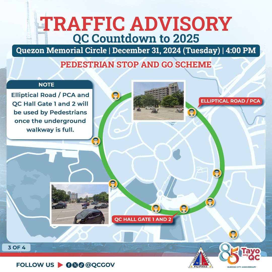 May be an image of car, map, road and text that says 'TRAFFIC ADVISORY Countdown to 2025 Quezon Memorial Circle December 31, 2024 (Tuesday) 4:00 PM PEDESTRIAN STOP AND GO SCHEME NOTE Elliptical Road PCA and Hall Gate and will be used by Pedestrians once the underground walkway is full. ELLIPTICAL ROAD PCA QC HALL GATE 1AND QCHALLGATE1AND2 2 3OF4 FOLLOW US fod @QCGOV 85포일은 85 Tayo QC +JLIPINAS* BUEDON #UELDNGITYANEEMRY'