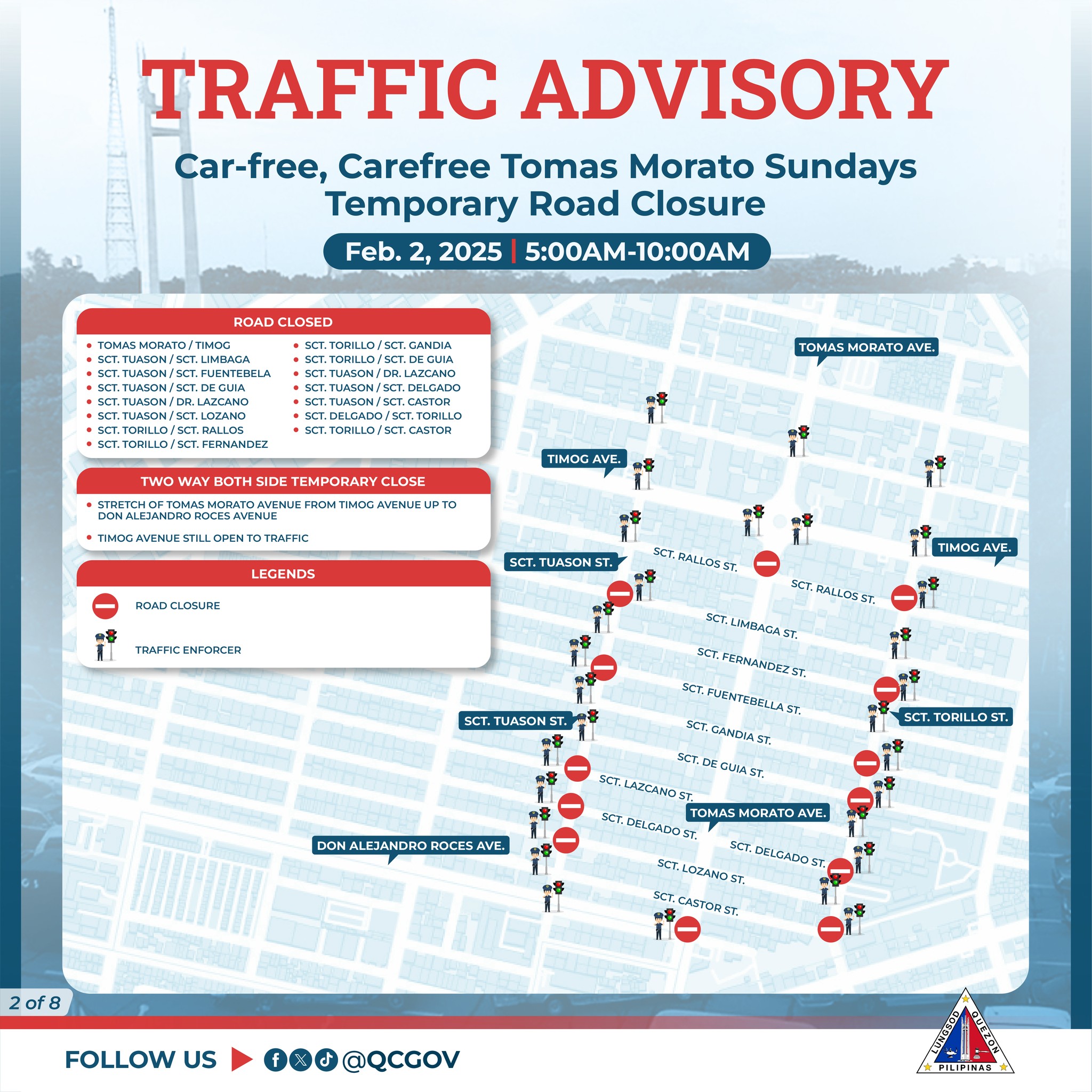 May be an image of map, car, road and text that says 'TRAFFIC ADVISORY Car-free, Carefree Tomas Morato Sundays Temporary Road Closure Feb. 2025 5:00AM-10:00AM ROADCLOSED LIMEAUCA கக்க் LAZCANO OELCADO OFLCa00/50 TTORILA TORLLO/SCT.CASTOR TOMAS MORATO TOMASMORATOAVE AVE. TEMPORARY CLOSE nM AVE, TRAFFIC LEGENDS ROAD ROADELOSURE LOSURE SCT. TUASONS ST. দট st. RALIDSST. TRAFFCENFORCER TIMOGAVE. SCT. RAILOS TUASONST 5t. WACA SCT.FERNANDEEST. FUENTERFLLAST. SCT.GANDIAST CT.CCCUAST SCT.LAZCANO5 TOMASMORATOAVE. DELGADOST 警 5CT. T.TORILLOST. DONALEJANDRO ROCESAVE. T 20f8 ECT.OrICADOST SCT.LOZANOS ELOCARO T.CASTORST FOLLOW US 000@QCGOV'